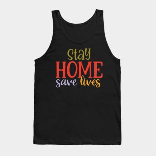 Stay Home save Lives Tank Top